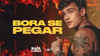 Rafa Almeida - Bora Se Pegar (Clipe Oficial)