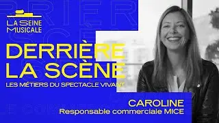 Derri&egrave;re la sc&egrave;ne, les m&eacute;tiers du spectacle vivant | Commerciale MICE | La Seine Musicale