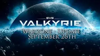 EVE: Valkyrie - Warzone - Update | September 26th
