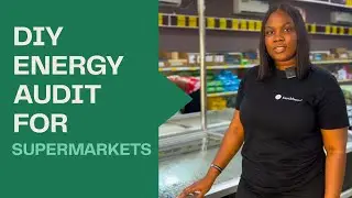 How to Carry Out an Energy Audit for Supermarkets | DIY Energy Audit for Grocery Stores