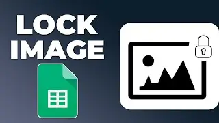 How to lock images in google sheets