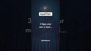 3 Signs your men is loyal ❤️❤️..... #shorts #loyalty #facts