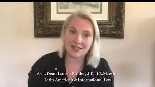 Message from Asst. Dean Lauren Fielder, J.D., LL.M. '07 - Latin American & International Law