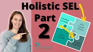 How to teach SEL Holistically - Part 2