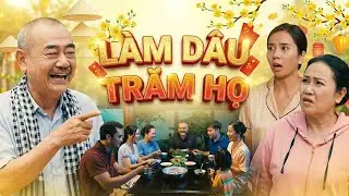 LÀM DÂU TRĂM HỌ | Phim Tết 2026 | Phim Tết Việt Nam 2026 | Phim Hài Tết 2026 | Phim Miền Tây 2026