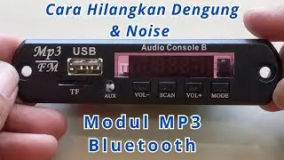 Tips Menghilangkan Suara Dengung & Noise Modul Mp3 Bluetooth‼️
