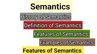 semantics in linguistics  | definition of semantics | features of semantics | history of semantics