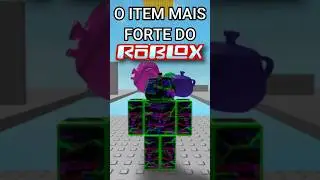 O ITEM MAIS FORTE DO ROBLOX
