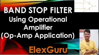 Band Stop/Reject Filter  using Op-Amp ( Wideband and Narrow Band stop Filter Explanation in Hindi)