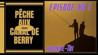 Ma Pêche aux Canal du Berry ...No1