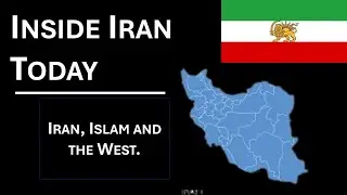 Inside Iran Today 2 - Iran, Islam, and the West