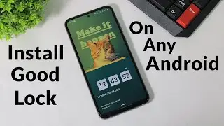 How To Install Good Lock On Any Android Smartphone