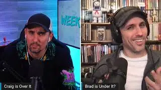 I'M OVER IT - Let's Talk About it | Week Days with Craig & Brad #34