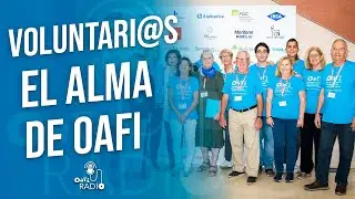 #OAFIRADIO | EL VOLUNTARIADO: UN PILAR FUNDAMENTAL DE OAFI