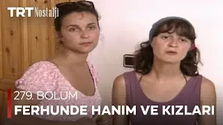 Ferhunde Hanım ve Kızları 279. Bölüm