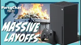 XBOX/Microsoft Layoffs Raise Major Questions
