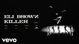 Eli Brown - Killer (Visualiser)