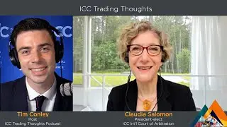 Trading Thoughts with Claudia Salomon, ICC Court President-Elect