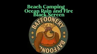 Beach Camping. Ocean, Rain and Fire. 10 Hours. Black Screen. ASMR