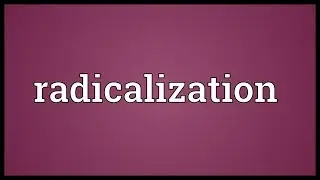 Radicalization Meaning