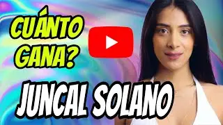 ✅🤑👉🔴CUANTO DINERO GANA JUNCAL SOLANO EN YOUTUBE| 