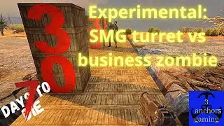 7 days to die A19 - SMG turret vs business zombie