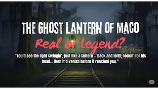 The Maco Light Mystery: A Headless Ghost and His Lantern Warning!