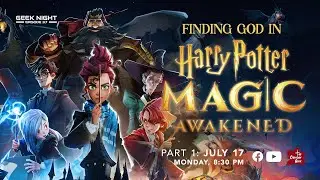 Finding God in Harry Potter Magic Awakened Part 1: Level Up Geek Nights Podcast Series
