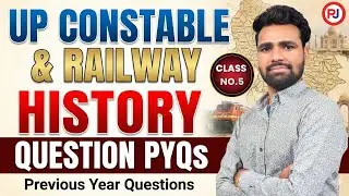 UP Constable & Railway History PYQs | Class-5 | Previous Year Questions | Most Important MCQs