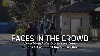 Faces in the Crowd: Episode 1 (ft. Christopher Chinn)