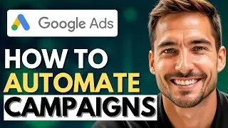 How to Automate Google Ads Campaigns in MINUTES!🚀
