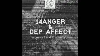 14anger & Dep Affect - Memory To White Noise (Original Mix)
