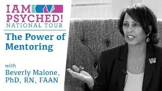 The Power of Mentoring with Beverly Malone, PhD, RN, FAAN