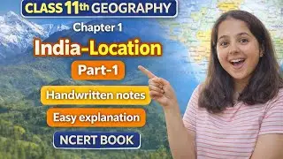 |Part 1| India-Location| Class 11th Geography | Chapter 1 NCERT| India:Physical Environment | UPSC|