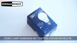 Zigbee Lamp verbinden met Control Station [KlikAanKlikUit]