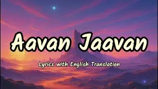 Aavan Jaavan (Lyrics/English Translation)- Arijit Singh, Nikhita, Pritam | Hrithik, Kiara | War 2