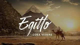 Egitto Cosa Vedere e Fare - 2025 | Arch&eacute; Travel