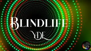 YDE - Blindlife (Lyrics) 4K