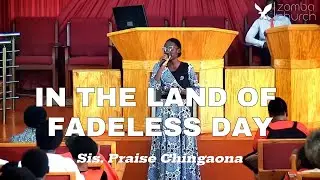In the Land of Fadeless Day | Sis. Praise Chingaona | Sunday Service 30/11/2025