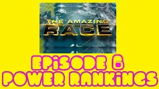 TAR 33 Power Ranking (Episode 6)