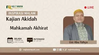 Mahkamah Akhirat | INSPIRASI MALAM - KAJIAN AQIDAH