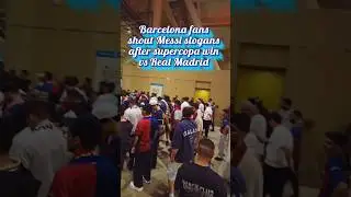 Barcelona fans shout Messi slogans after supercopa win vs Real Madrid in Jeddah 3-2