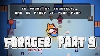 BE PROUD OF YOUR POOP: Let's Play Forager Part 9
