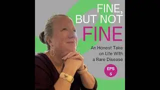 Rare Disease and Body Image - Eps. 5