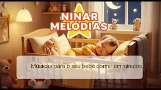 MUSICAS LINDAS PARA O SEU BEBÊ  DORMIR