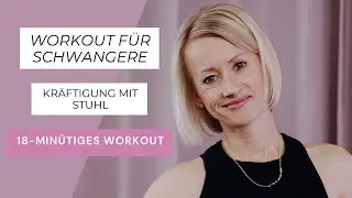 18 MIN Pregnancy Workout mit Stuhl / FULL-BODY WORKOUT
