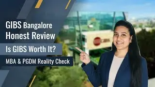 GIBS Business School Bangalore Review 2026 &mdash; MBA & PGDM | Placements, Faculty, Fees
