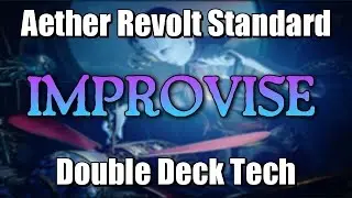 Mtg Double Deck Tech: Improvise in Aether Revolt Standard!