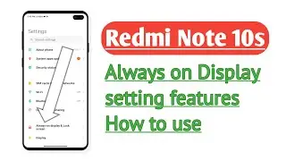 Redmi Note 10s , Always on Display setting features How to use