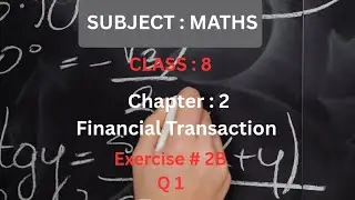 Subject : Mathematics Class 8 ( Chapter 2 Financial Transaction ) Exercise 2B Q 1